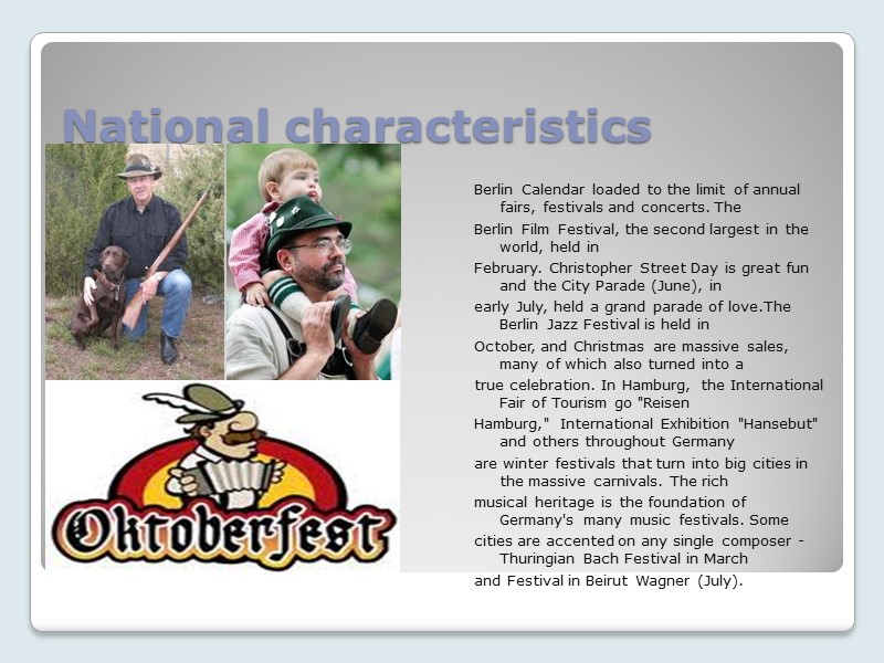 National characteristics Berlin Calendar loaded to the limit of annual fairs, festivals and concerts.